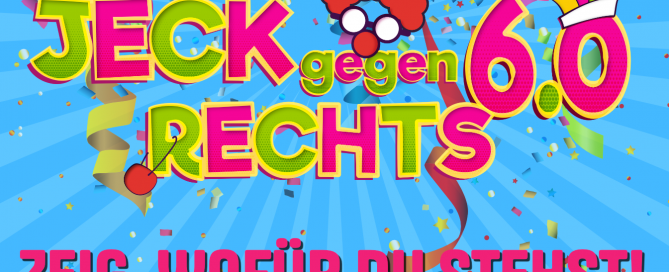 Farbenfrohes Poster für die Veranstaltung 'Jeck gegen Rechts 6.0' mit bunten Buchstaben und Konfetti.