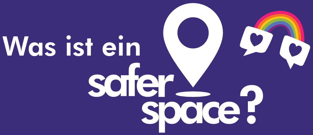 safer-space Was ist ein Safer Space?